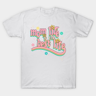 Mom Life is the Best Life T-Shirt